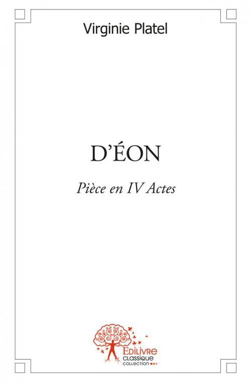 D EON - PIECE EN IV ACTES