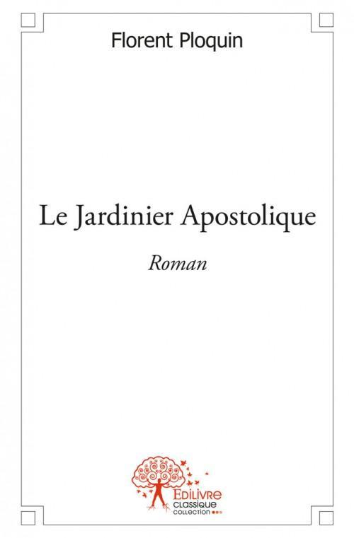 LE JARDINIER APOSTOLIQUE - ROMAN