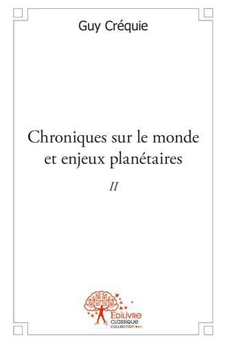 CHRONIQUES SUR LE MONDE ET ENJEUX PLANETAIRES - II