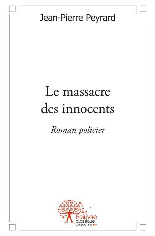 LE MASSACRE DES INNOCENTS - ROMAN POLICIER
