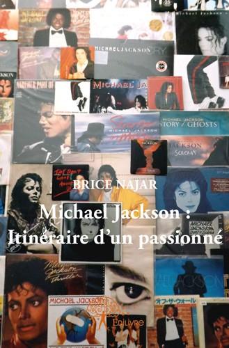 MICHAEL JACKSON : ITINERAIRE D'UN PASSIONNE
