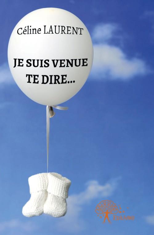 JE SUIS VENUE TE DIRE...