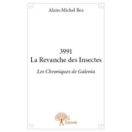 3991 LA REVANCHE DES INSECTES - LES CHRONIQUES DE GALENIA