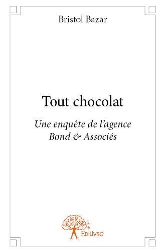 TOUT CHOCOLAT - UNE ENQUETE DE L'AGENCE BOND & ASSOCIES