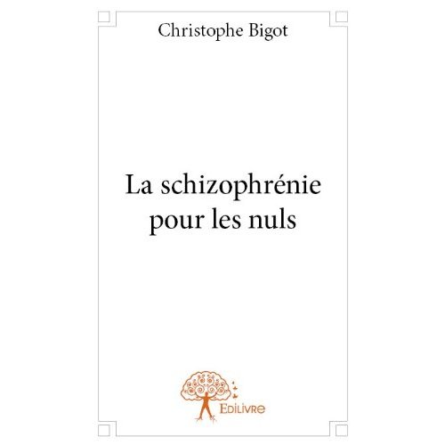 LA SCHIZOPHRENIE POUR LES NULS