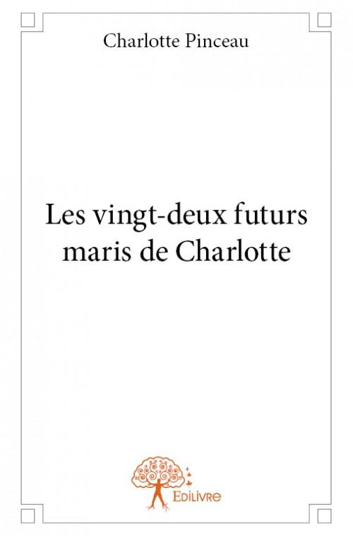 LES VINGT DEUX FUTURS MARIS DE CHARLOTTE
