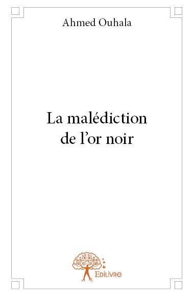 LA MALEDICTION DE L'OR NOIR