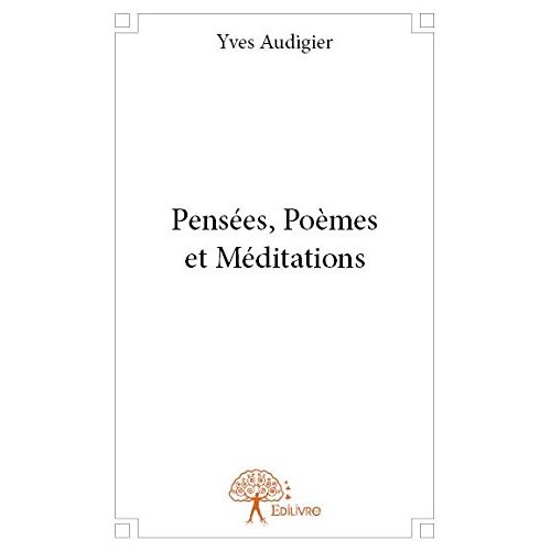 PENSEES, POEMES ET MEDITATIONS