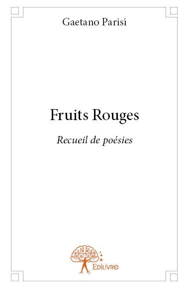 FRUITS ROUGES - RECUEIL DE POESIES