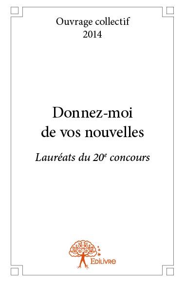 DONNEZ MOI DE VOS NOUVELLES - LAUREATS DU 20E CONCOURS