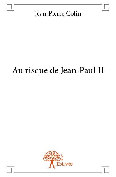 AU RISQUE DE JEAN PAUL II