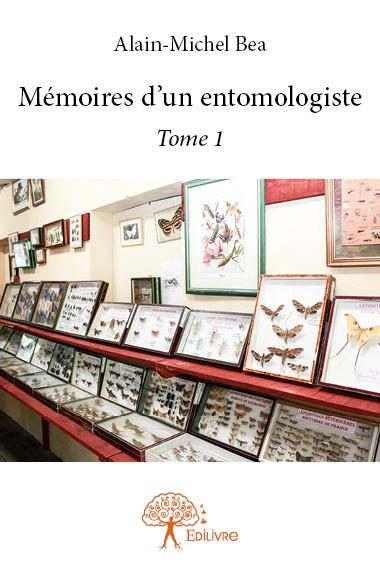MEMOIRES D'UN ENTOMOLOGISTE - TOME 1