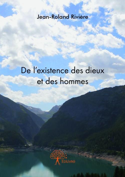 DE L'EXISTENCE DES DIEUX ET DES HOMMES