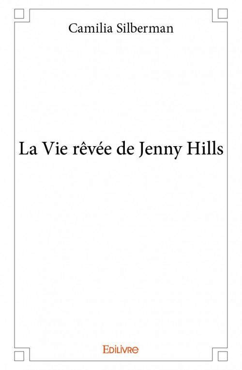 LA VIE REVEE DE JENNY HILLS
