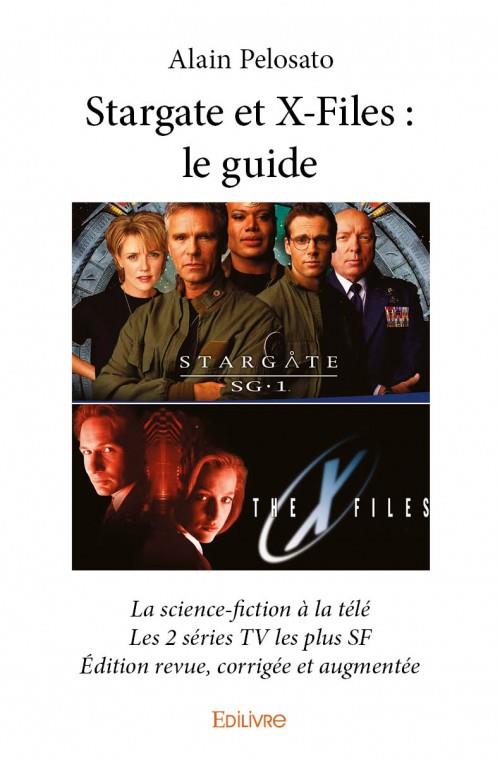 STARGATE ET X FILES : LE GUIDE - LA SCIENCE-FICTION A LA TELE  LES 2 SERIES TV LES PLUS SF  EDITION