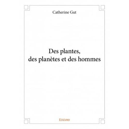 DES PLANTES, DES PLANETES ET DES HOMMES