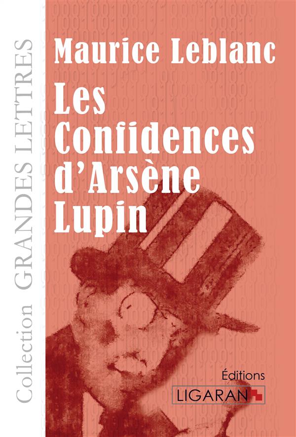 LES CONFIDENCES D'ARSENE LUPIN (GRANDS CARACTERES)