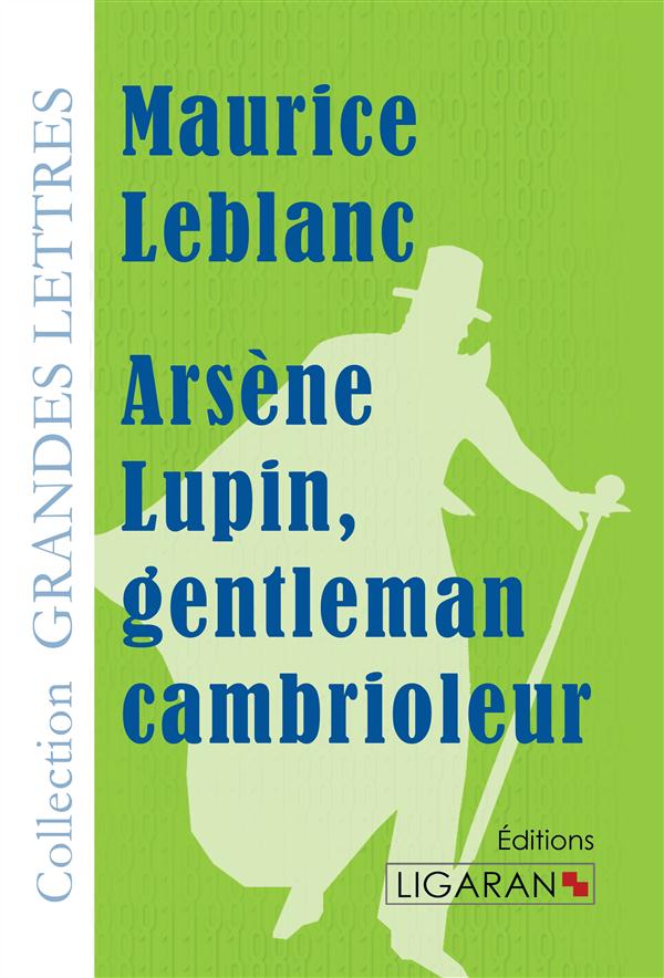 ARSENE LUPIN, GENTLEMAN CAMBRIOLEUR  (GRANDS CARACTERES)