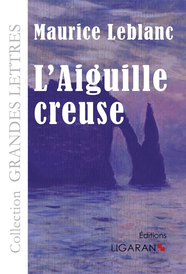 L'AIGUILLE CREUSE (GRANDS CARACTERES)