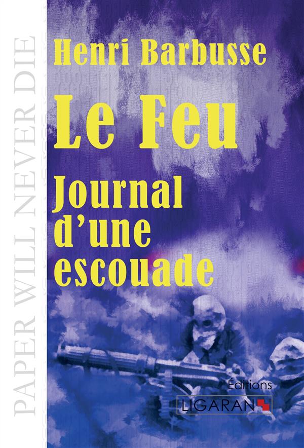 LE FEU - JOURNAL D'UNE ESCOUADE