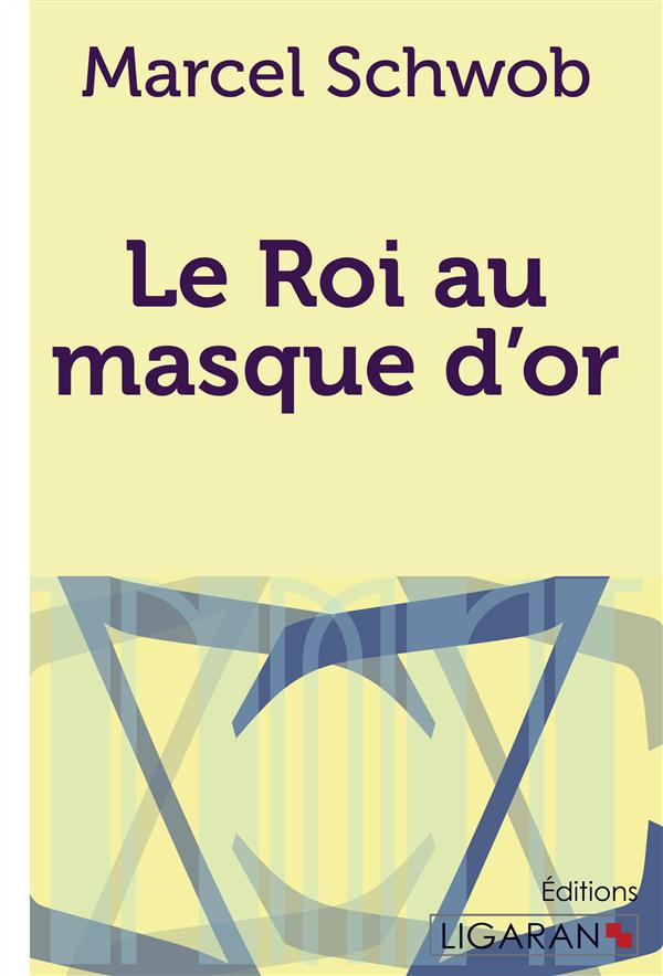 LE ROI AU MASQUE D'OR