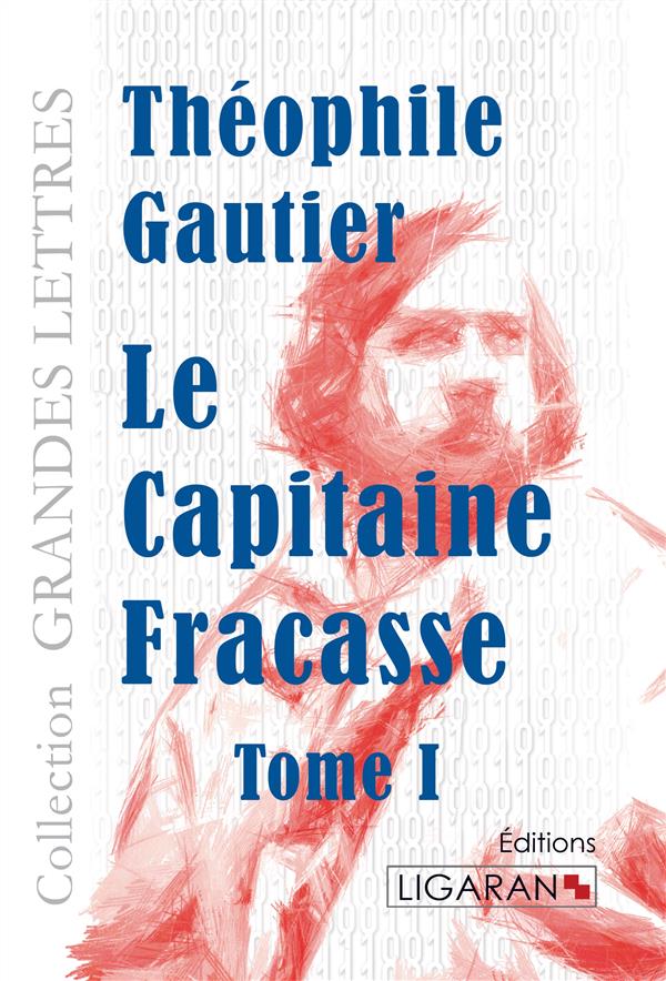 LE CAPITAINE FRACASSE (GRANDS CARACTERES) - TOME I
