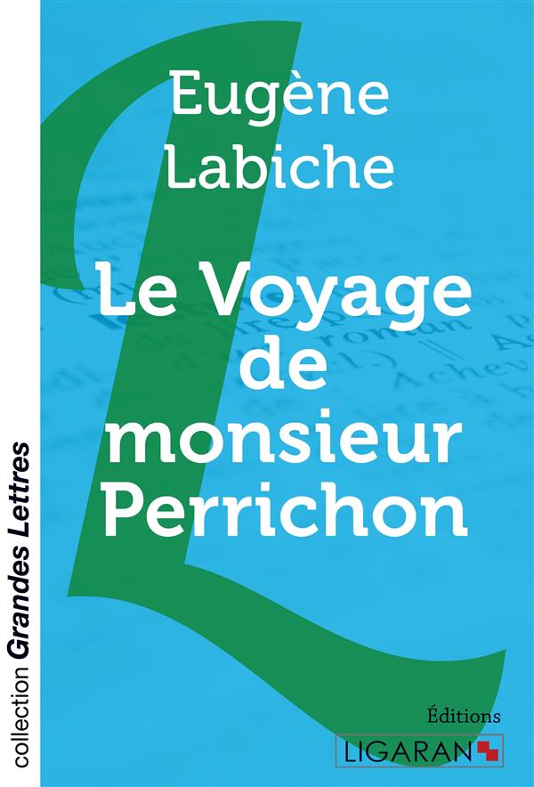 LE VOYAGE DE MONSIEUR PERRICHON (GRANDS CARACTERES)