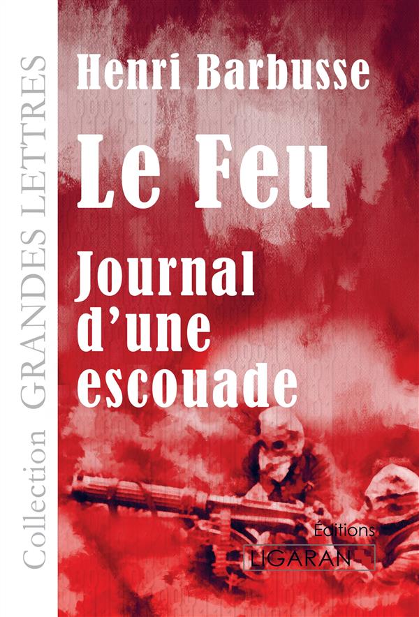 LE FEU (GRANDS CARACTERES) - JOURNAL D'UNE ESCOUADE