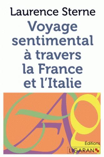 VOYAGE SENTIMENTAL A TRAVERS LA FRANCE ET L'ITALIE