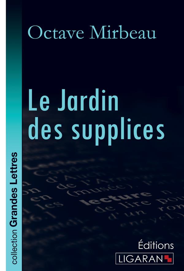 LE JARDIN DES SUPPLICES (GRANDS CARACTERES)