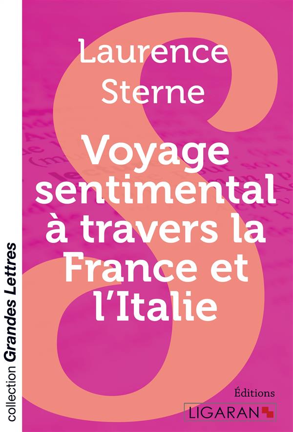 VOYAGE SENTIMENTAL A TRAVERS LA FRANCE ET L'ITALIE (GRANDS CARACTERES)