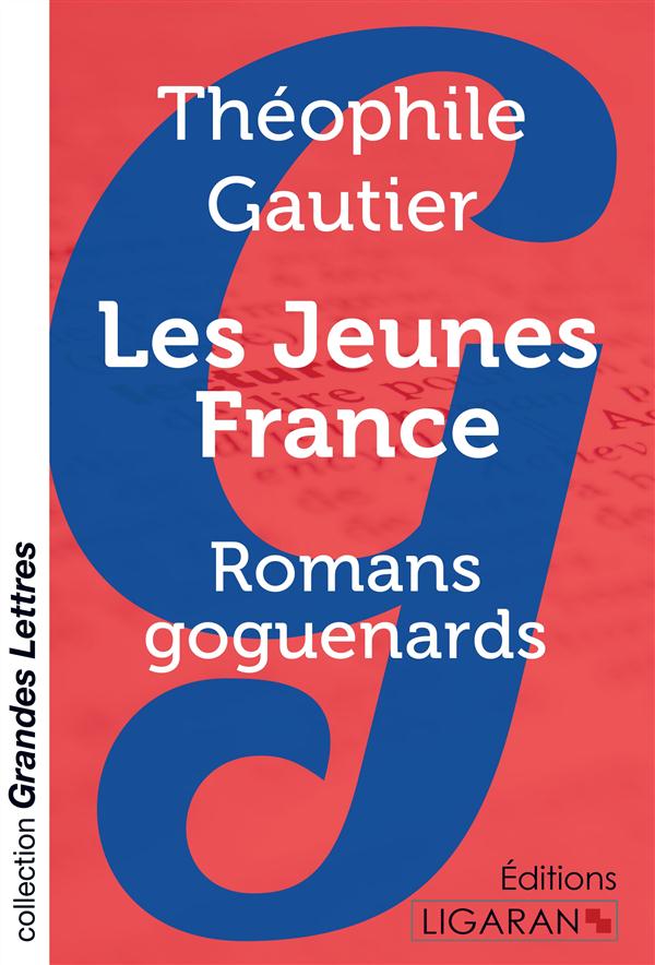 LES JEUNES FRANCE (GRANDS CARACTERES) - ROMANS GOGUENARDS
