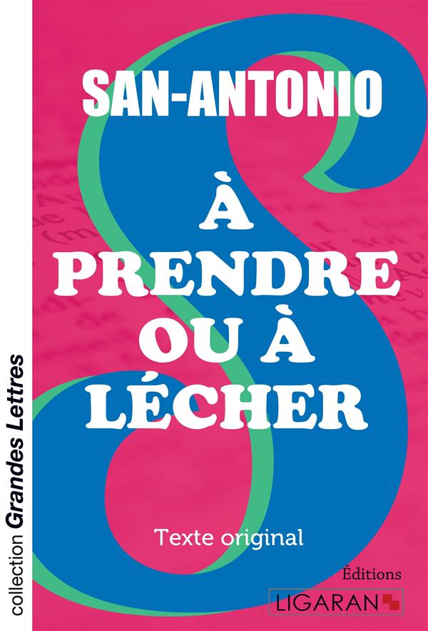 A PRENDRE OU A LECHER (GRANDS CARACTERES)