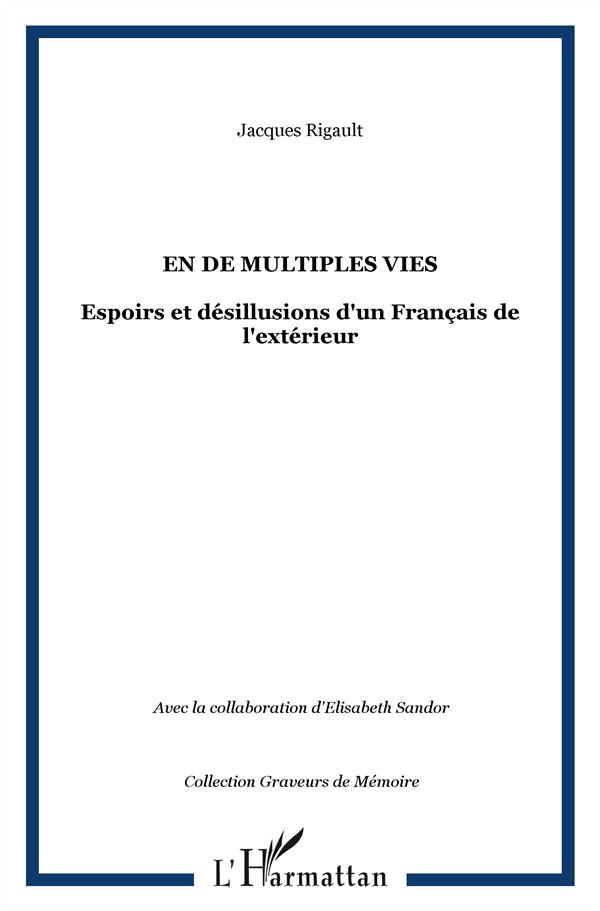 EN DE MULTIPLES VIES - ESPOIRS ET DESILLUSIONS D'UN FRANCAIS DE L'EXTERIEUR