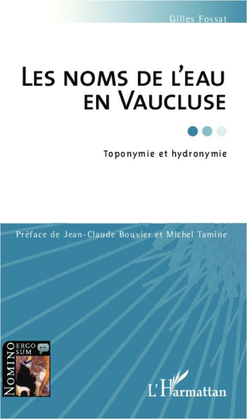 LES NOMS DE L'EAU EN VAUCLUSE - TOPONYMIE ET HYDRONYMIE