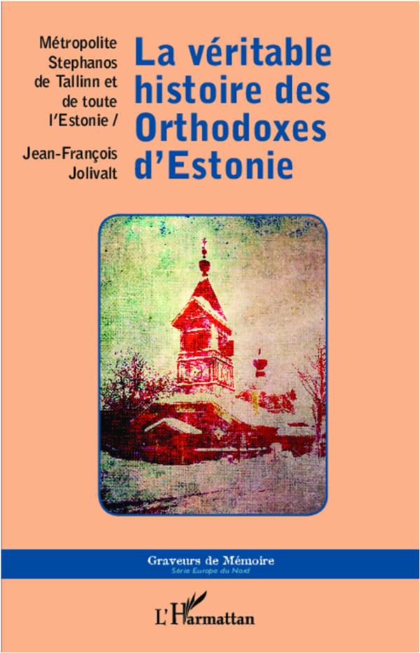 LA VERITABLE HISTOIRE DES ORTHODOXES D'ESTONIE