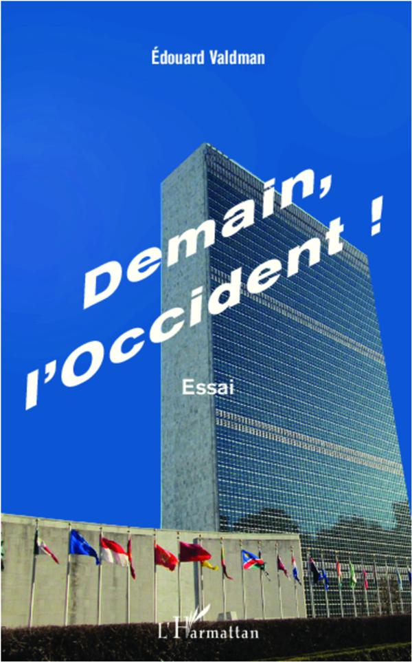 DEMAIN L'OCCIDENT ! - ESSAI