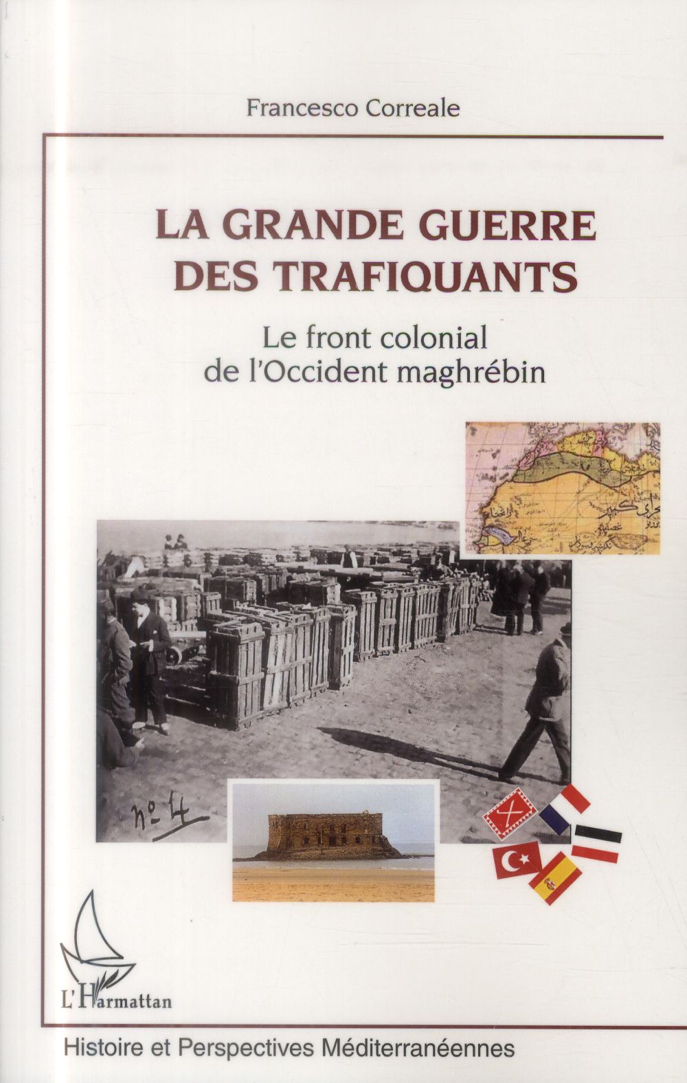 LA GRANDE GUERRE DES TRAFIQUANTS - LE FRONT COLONIAL DE L'OCCIDENT MAGHREBIN