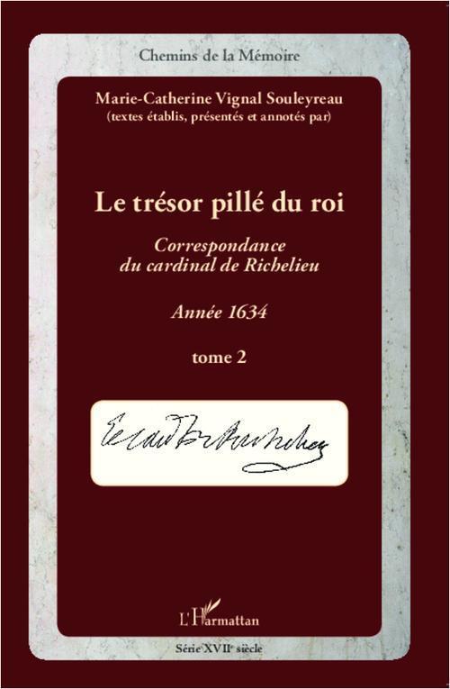 LE TRESOR PILLE DU ROI (T2) - CORRESPONDANCE DU CARDINAL DE RICHELIEU