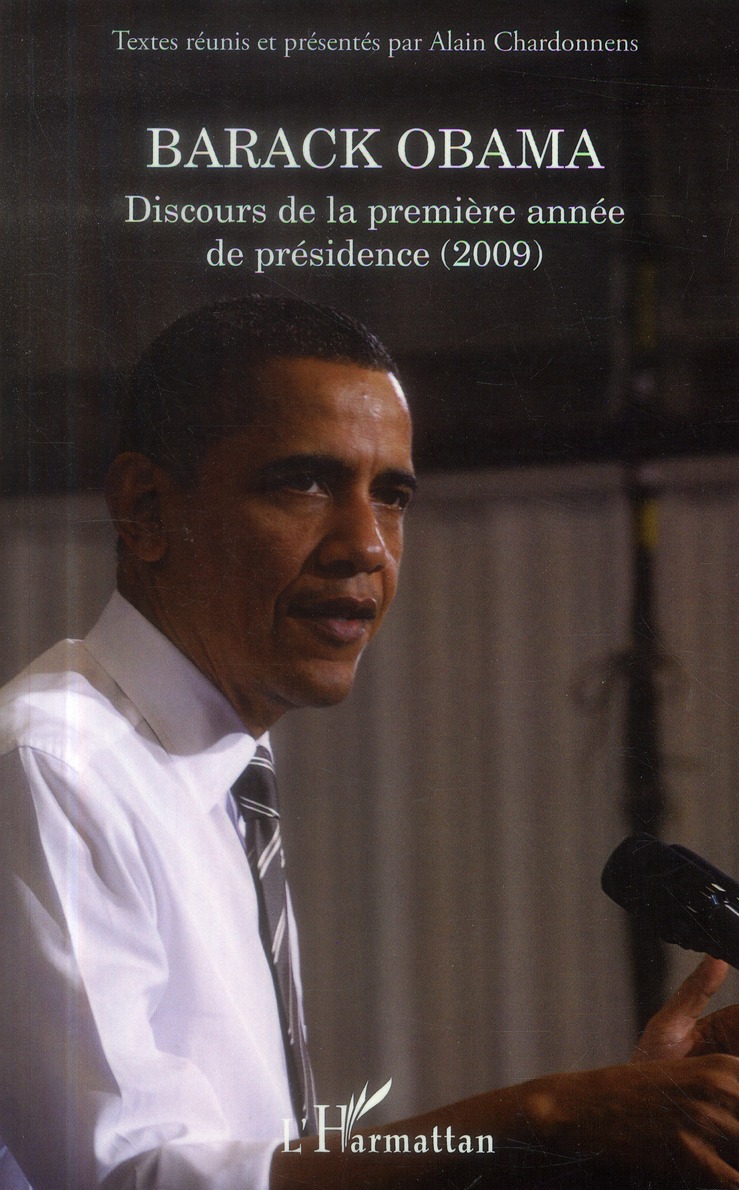 BARACK OBAMA - DISCOURS DE LA PREMIERE ANNEE DE PRESIDENCE (2009)