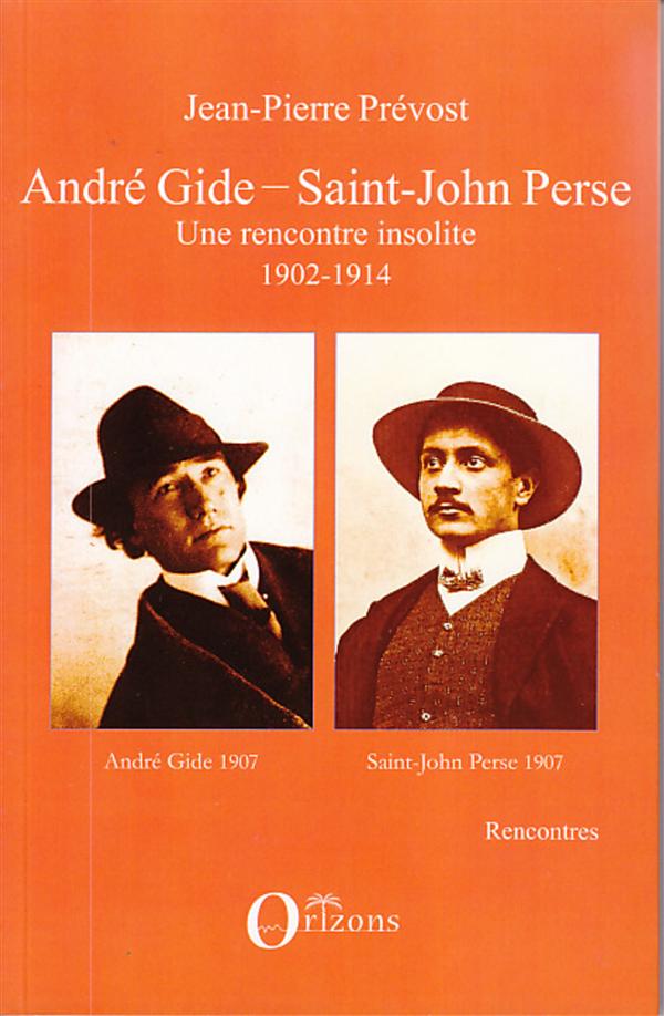 ANDRE GIDE - SAINT-JOHN PERSE - UNE RENCONTRE INSOLITE - 1902-1914