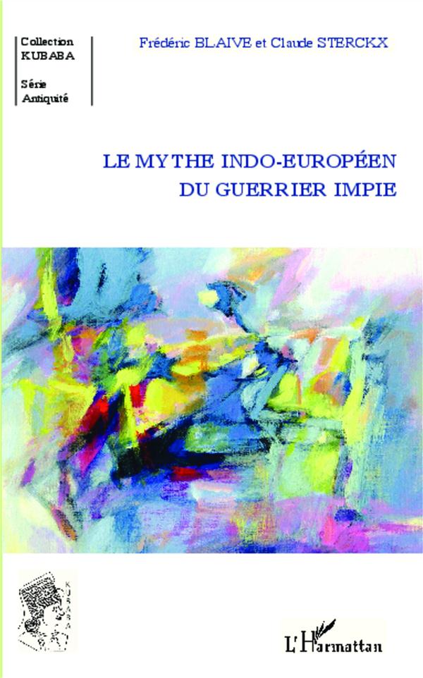 LE MYTHE INDO-EUROPEEN DU GUERRIER IMPIE