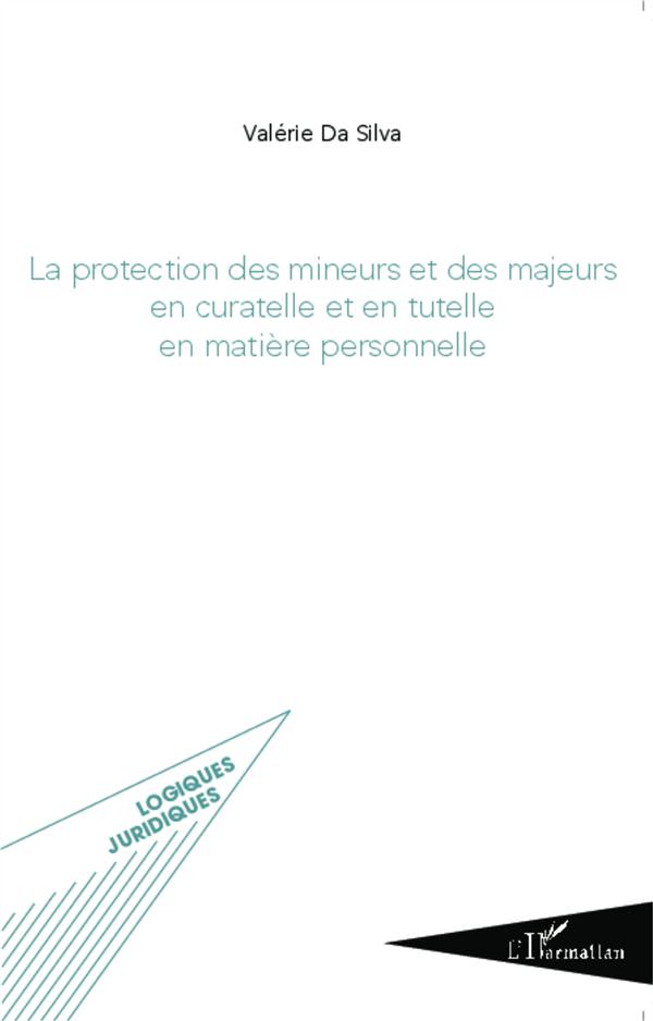 LA PROTECTION DES MINEURS ET DES MAJEURS EN CURATELLE ET EN TUTELLE EN MATIERE PERSONNELLE