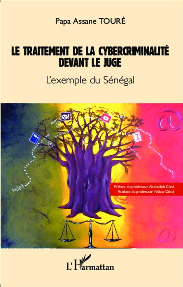 LE TRAITEMENT DE LA CYBERCRIMINALITE DEVANT LE JUGE - L'EXEMPLE DU SENEGAL