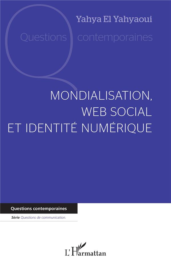 MONDIALISATION, WEB SOCIAL ET IDENTITE NUMERIQUE