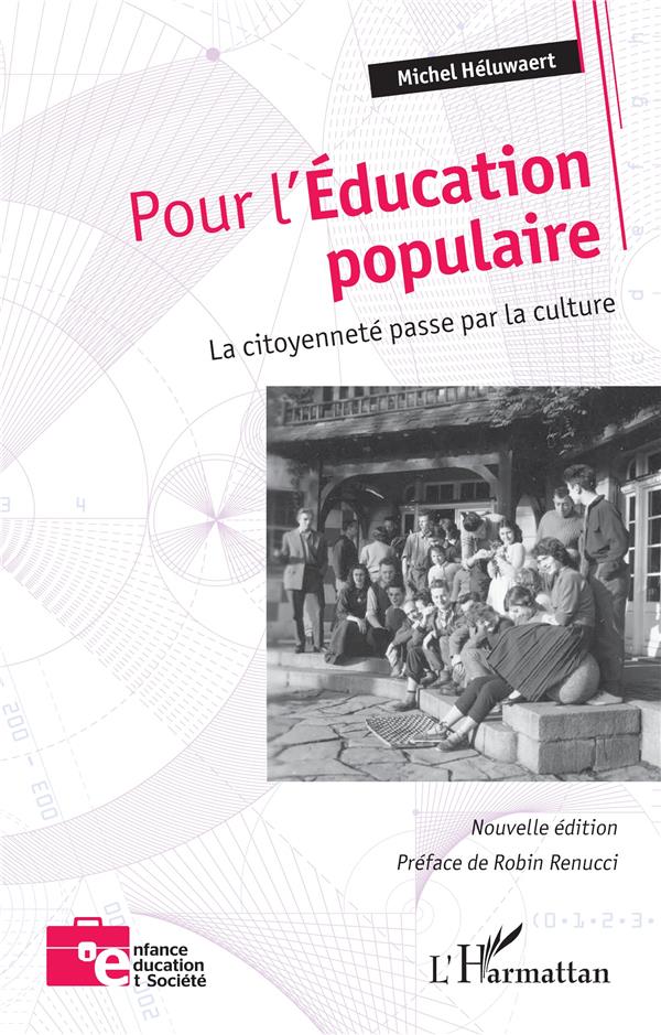 POUR L'EDUCATION POPULAIRE - LA CITOYENNETE PASSE PAR LA CULTURE (NOUVELLE EDITION)