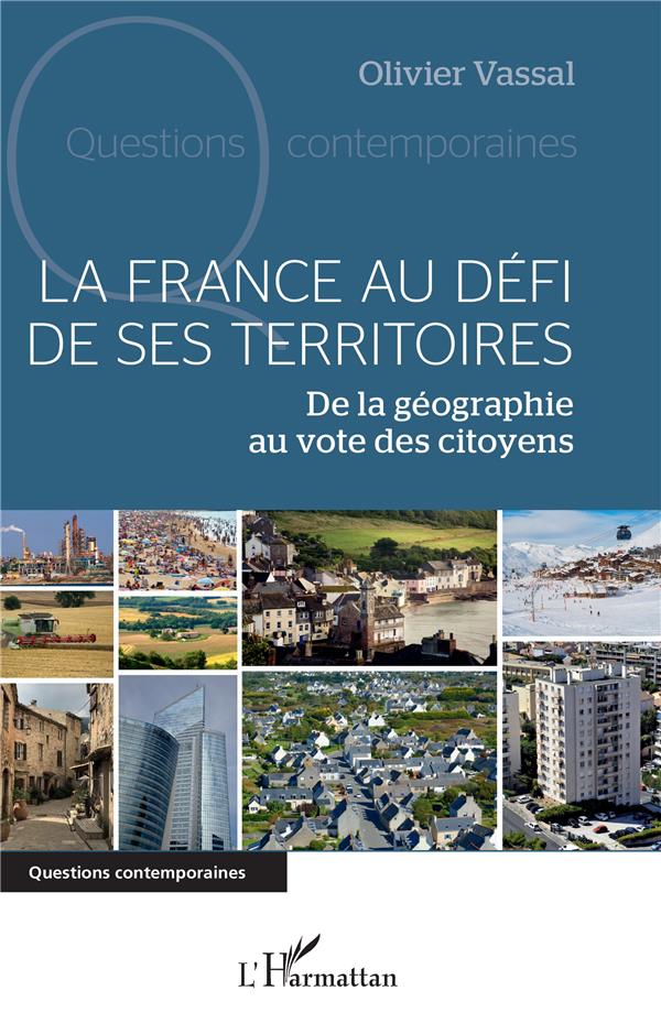 LA FRANCE AU DEFI DE SES TERRITOIRES - DE LA GEOGRAPHIE AU VOTE DES CITOYENS