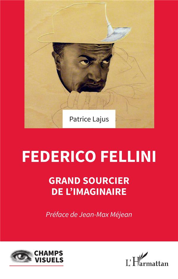 FEDERICO FELLINI - GRAND SOURCIER DE L'IMAGINAIRE