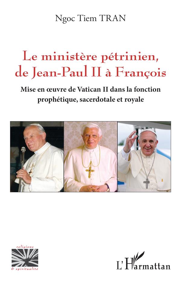 LE MINISTERE PETRINIEN, DE JEAN-PAUL II A FRANCOIS - MISE EN OEUVRE DE VATICAN II DANS LA FONCTION P