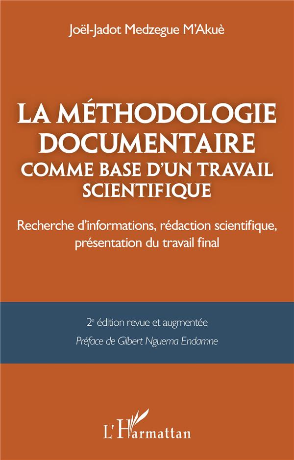 LA METHODOLOGIE DOCUMENTAIRE COMME BASE D UN TRAVAIL SCIENTIFIQUE - RECHERCHE D INFORMATIONS, REDACT